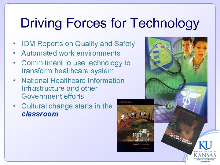 Driving Forces for Technology • IOM Reports on Quality and Safety • Automated work