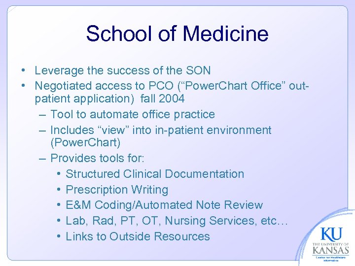 School of Medicine • Leverage the success of the SON • Negotiated access to