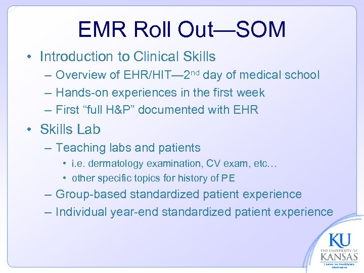 EMR Roll Out—SOM • Introduction to Clinical Skills – Overview of EHR/HIT— 2 nd