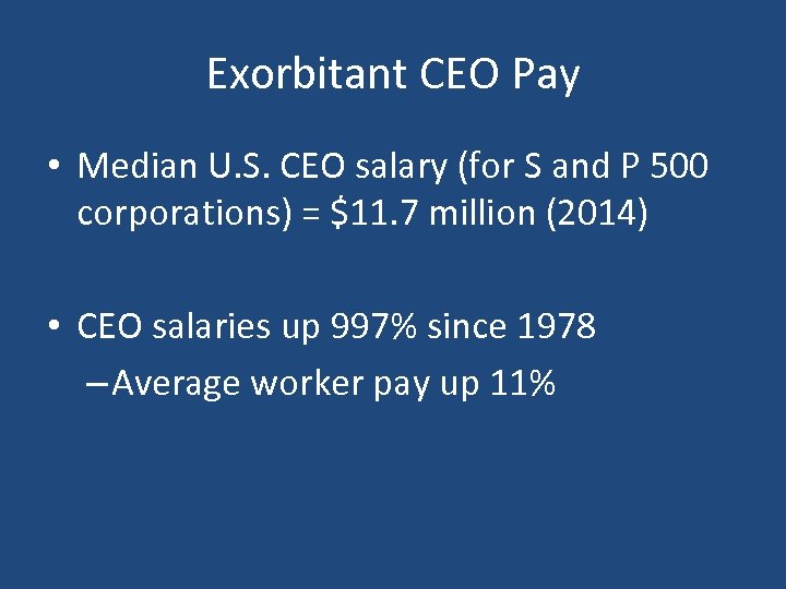 Exorbitant CEO Pay • Median U. S. CEO salary (for S and P 500