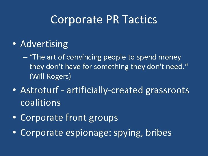 Corporate PR Tactics • Advertising – “The art of convincing people to spend money