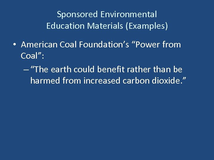 Sponsored Environmental Education Materials (Examples) • American Coal Foundation’s “Power from Coal”: – “The