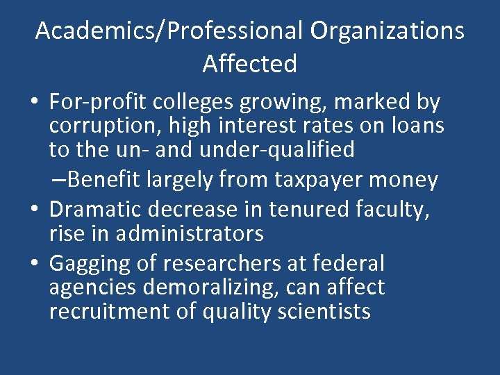 Academics/Professional Organizations Affected • For-profit colleges growing, marked by corruption, high interest rates on