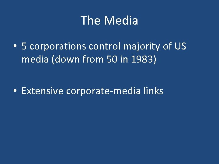 The Media • 5 corporations control majority of US media (down from 50 in