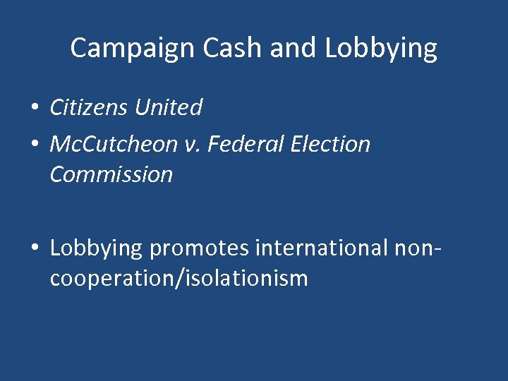 Campaign Cash and Lobbying • Citizens United • Mc. Cutcheon v. Federal Election Commission