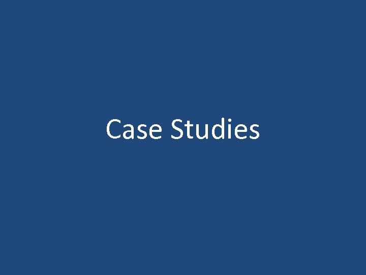 Case Studies 