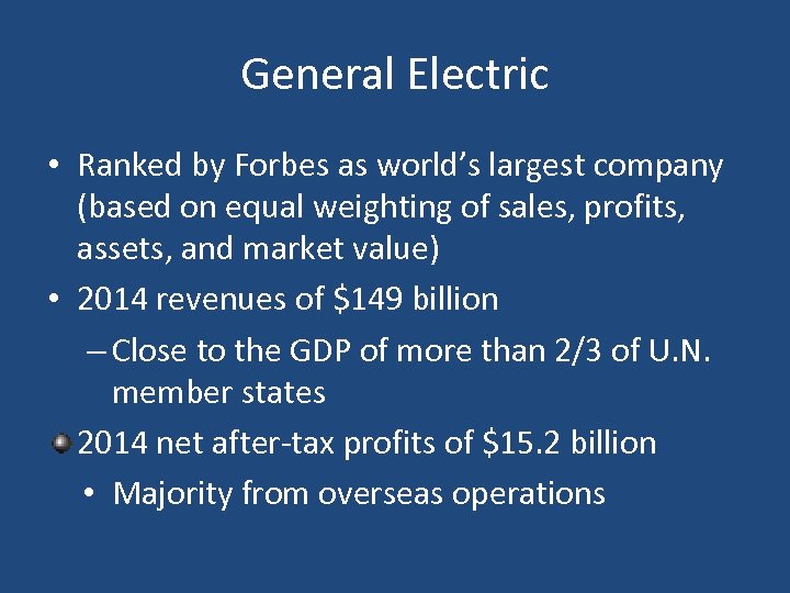 General Electric • Ranked by Forbes as world’s largest company (based on equal weighting