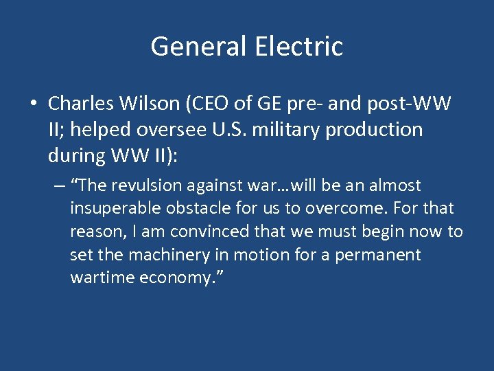 General Electric • Charles Wilson (CEO of GE pre- and post-WW II; helped oversee