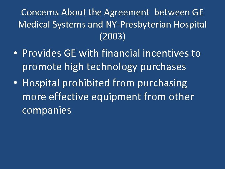 Concerns About the Agreement between GE Medical Systems and NY-Presbyterian Hospital (2003) • Provides
