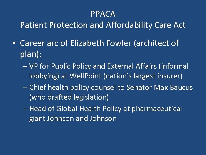 PPACA Patient Protection and Affordability Care Act • Career arc of Elizabeth Fowler (architect