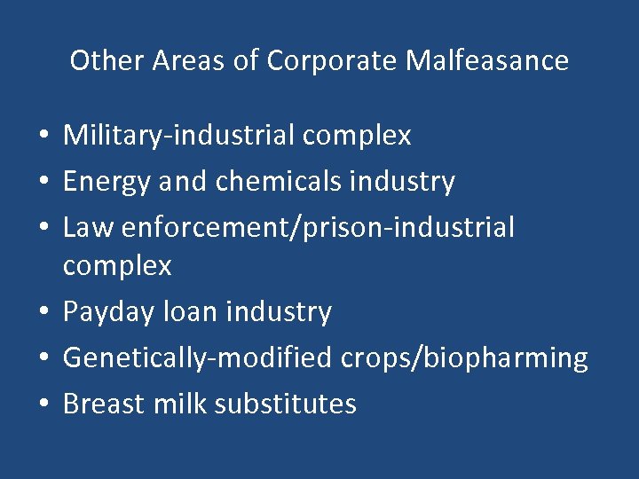 Other Areas of Corporate Malfeasance • Military-industrial complex • Energy and chemicals industry •