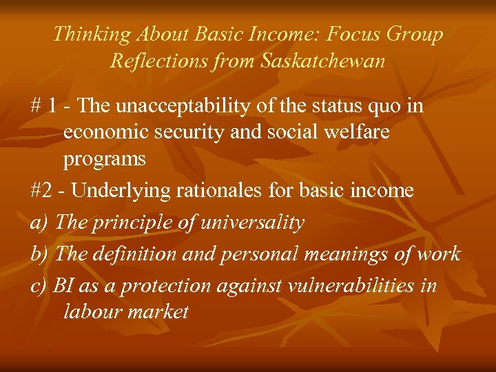 Thinking About Basic Income: Focus Group Reflections from Saskatchewan # 1 - The unacceptability