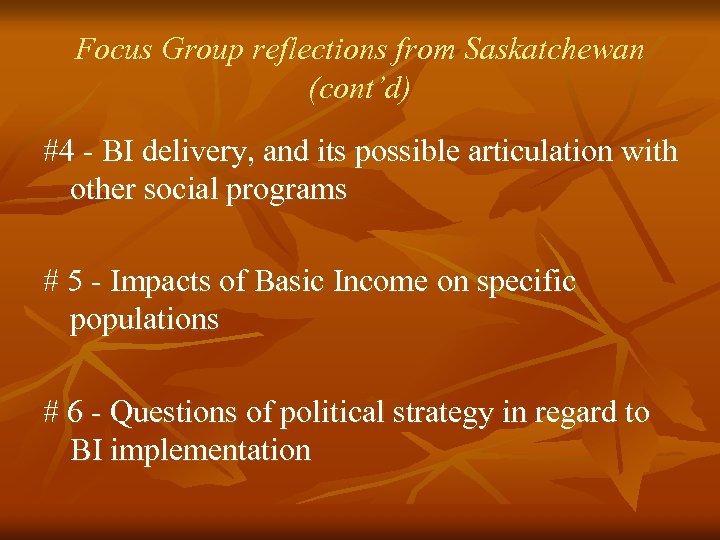 Focus Group reflections from Saskatchewan (cont’d) #4 - BI delivery, and its possible articulation