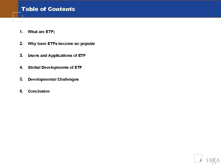 Table of Contents 1. What are ETFs 2. Why have ETFs become so popular