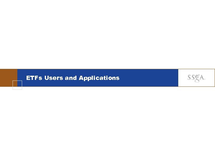ETFs Users and Applications 