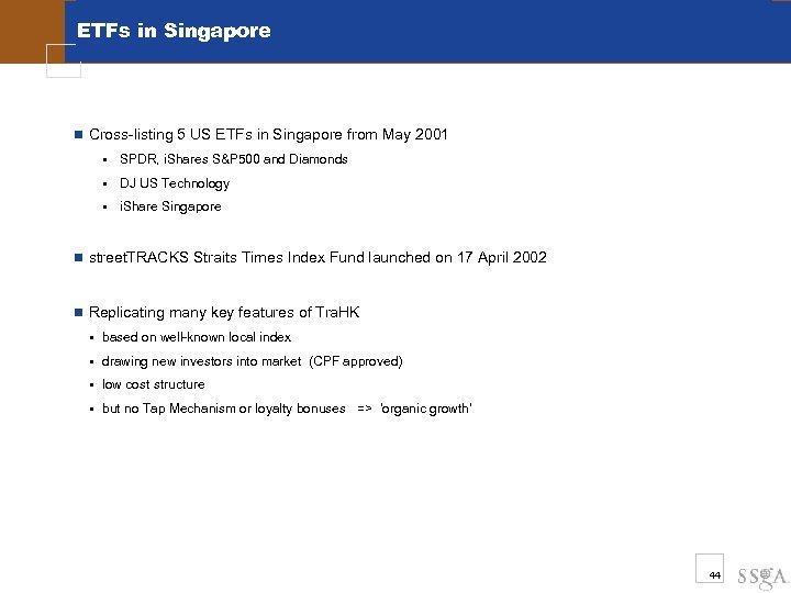 ETFs in Singapore n Cross-listing 5 US ETFs in Singapore from May 2001 §