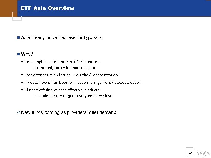 ETF Asia Overview n Asia clearly under-represented globally n Why? § Less sophisticated market