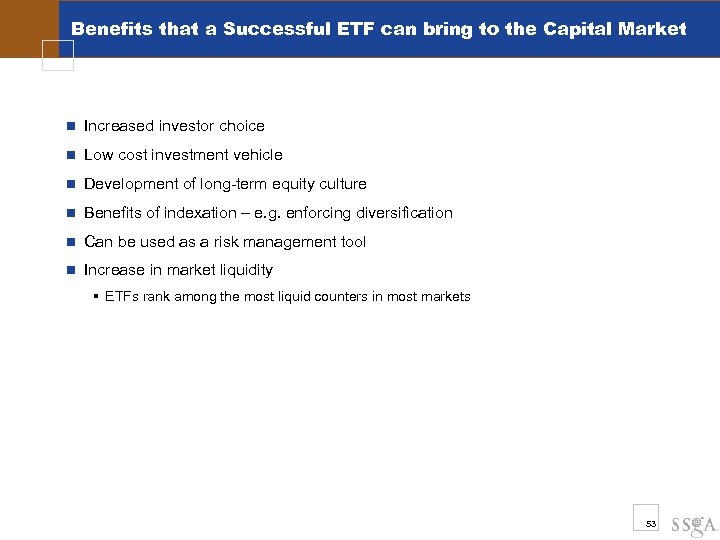 Benefits that a Successful ETF can bring to the Capital Market n Increased investor