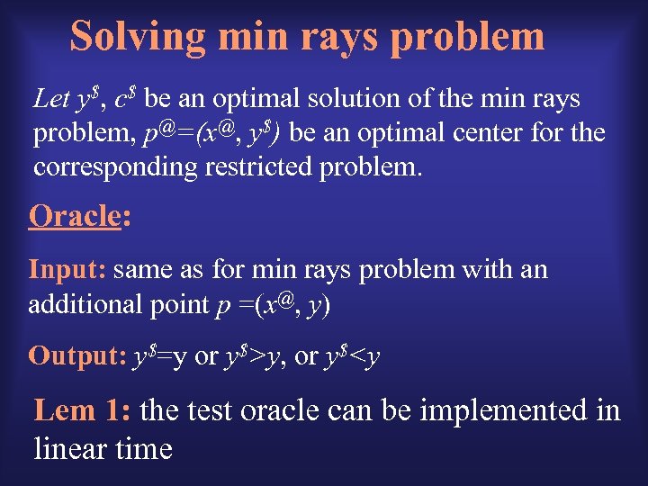 Solving min rays problem Let y$, c$ be an optimal solution of the min