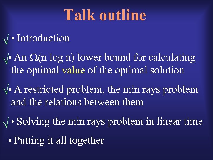 Talk outline • Introduction • An (n log n) lower bound for calculating the