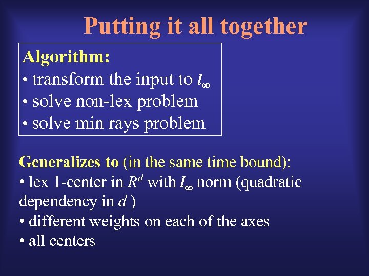 Putting it all together Algorithm: • transform the input to l • solve non-lex