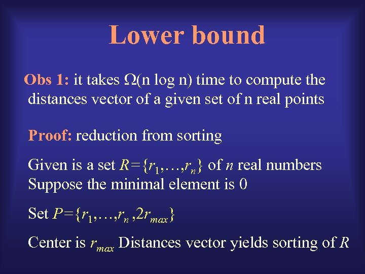 Lower bound Obs 1: it takes (n log n) time to compute the distances