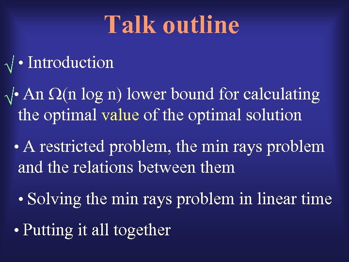 Talk outline • Introduction • An (n log n) lower bound for calculating the