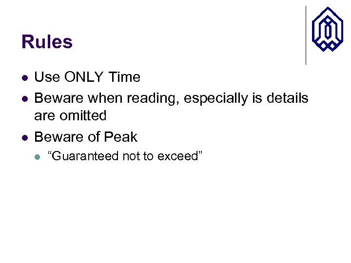 Rules l l l Use ONLY Time Beware when reading, especially is details are