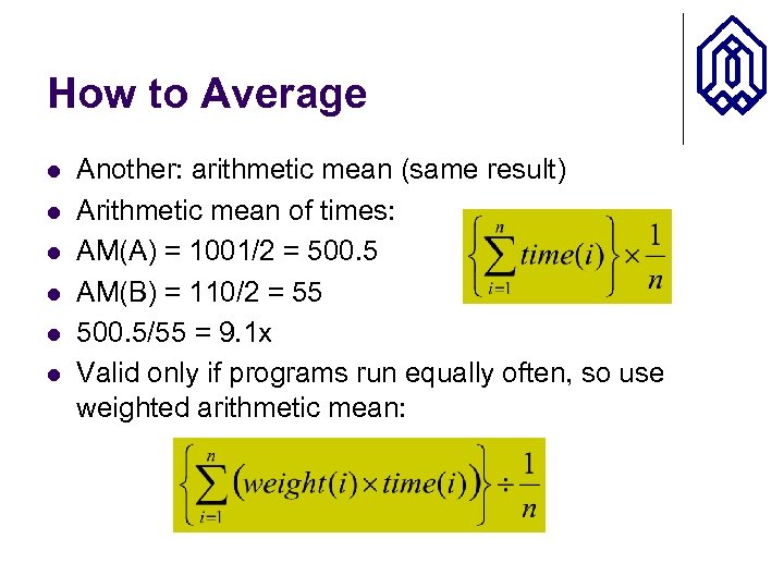How to Average l l l Another: arithmetic mean (same result) Arithmetic mean of