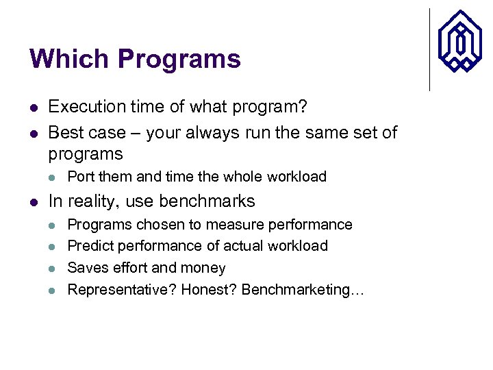 Which Programs l l Execution time of what program? Best case – your always