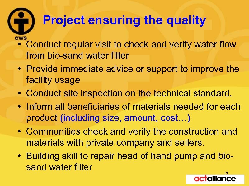 Project ensuring the quality • Conduct regular visit to check and verify water flow