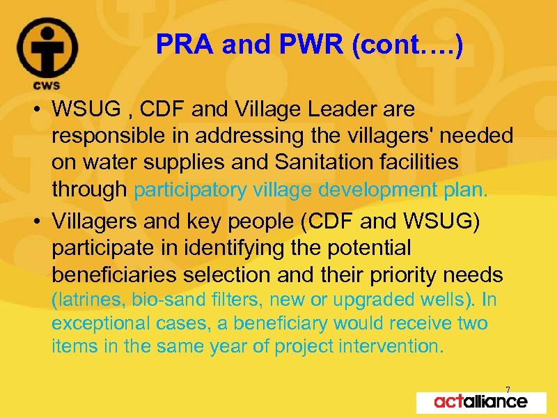 PRA and PWR (cont…. ) • WSUG , CDF and Village Leader are responsible