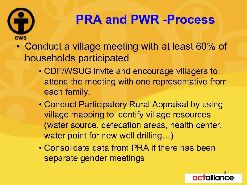 PRA and PWR -Process • Conduct a village meeting with at least 60% of