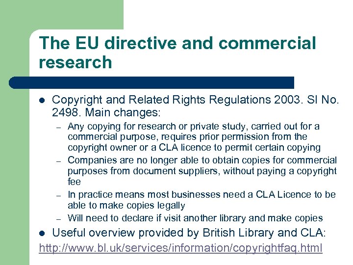 The EU directive and commercial research l Copyright and Related Rights Regulations 2003. SI