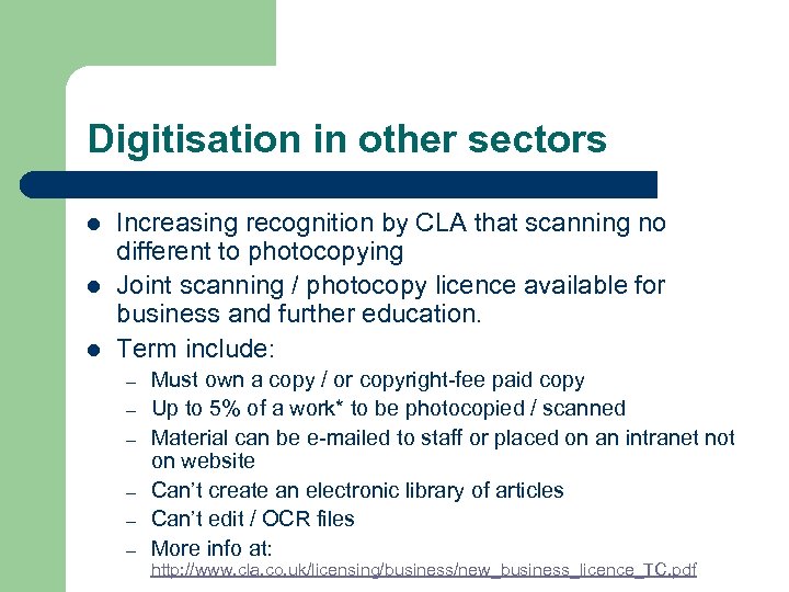Digitisation in other sectors l l l Increasing recognition by CLA that scanning no