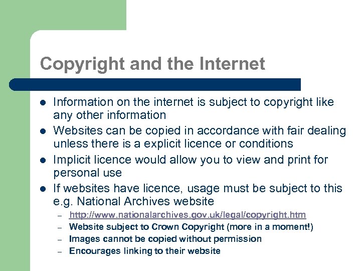 Copyright and the Internet l l Information on the internet is subject to copyright