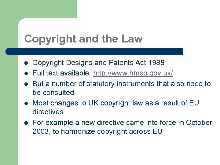 Copyright and the Law l l l Copyright Designs and Patents Act 1988 Full
