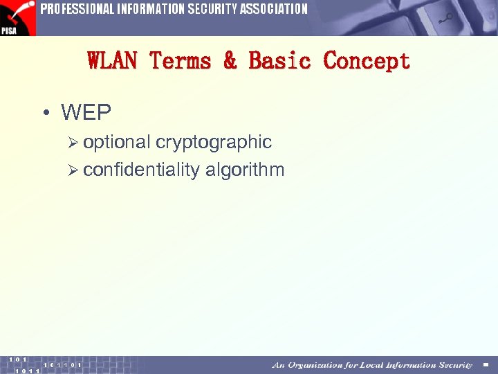 WLAN Terms & Basic Concept • WEP Ø optional cryptographic Ø confidentiality algorithm 