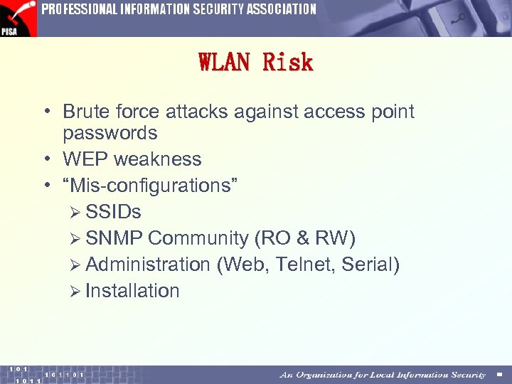 WLAN Risk • Brute force attacks against access point passwords • WEP weakness •