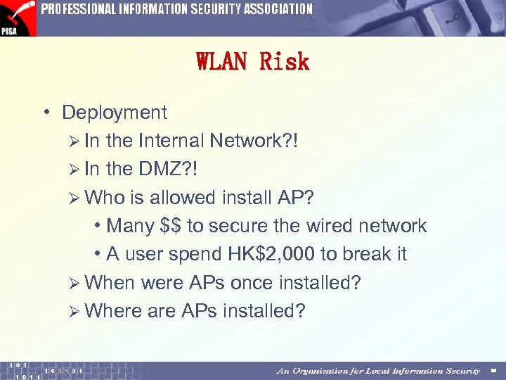 WLAN Risk • Deployment Ø In the Internal Network? ! Ø In the DMZ?