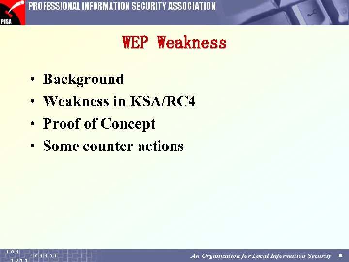 WEP Weakness • • Background Weakness in KSA/RC 4 Proof of Concept Some counter