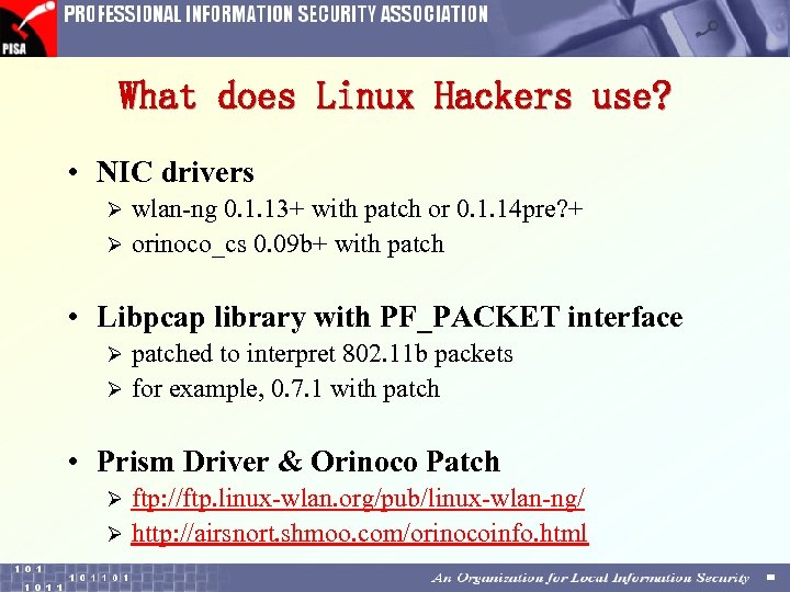 What does Linux Hackers use? • NIC drivers wlan-ng 0. 1. 13+ with patch
