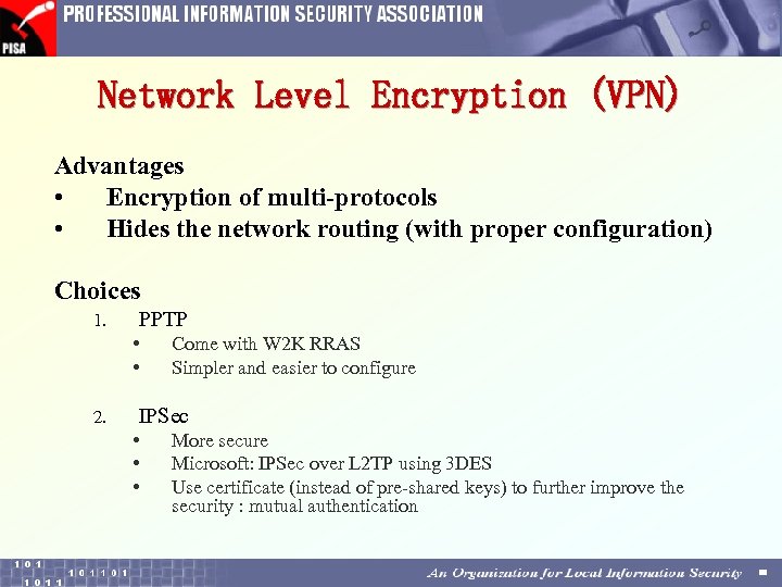Network Level Encryption (VPN) Advantages • Encryption of multi-protocols • Hides the network routing