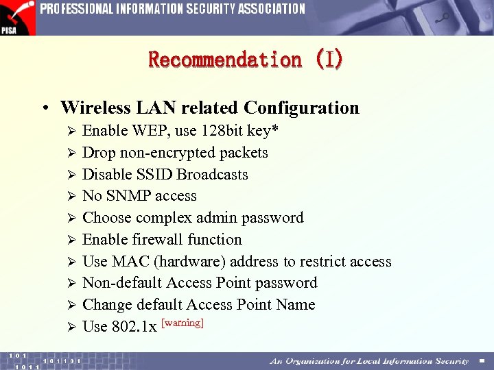 Recommendation (I) • Wireless LAN related Configuration Enable WEP, use 128 bit key* Ø