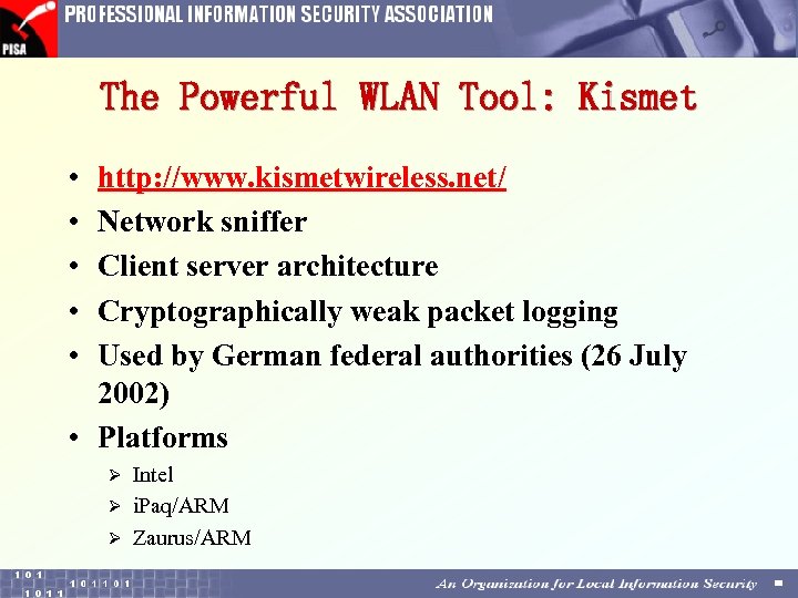 The Powerful WLAN Tool: Kismet • • • http: //www. kismetwireless. net/ Network sniffer