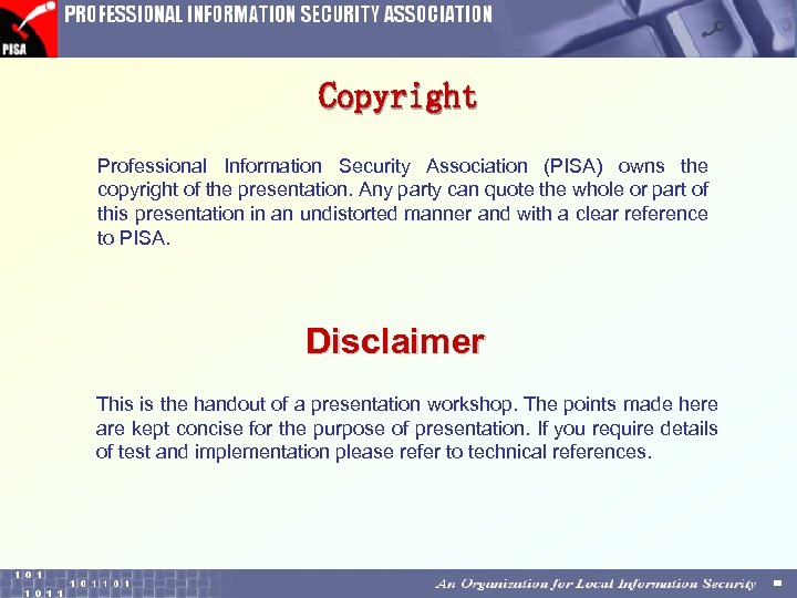 Copyright Professional Information Security Association (PISA) owns the copyright of the presentation. Any party