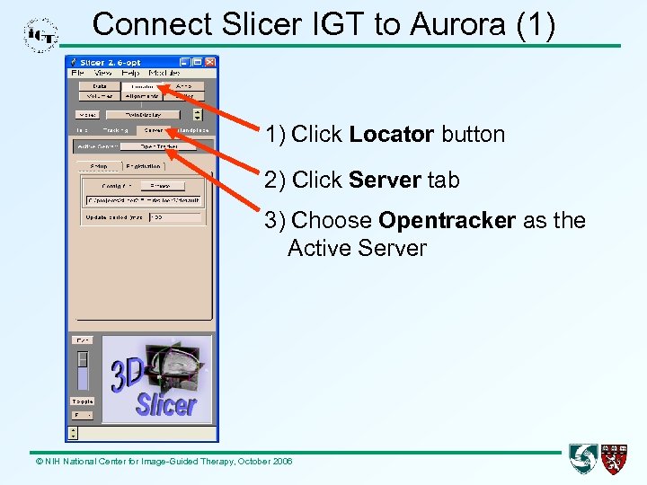 Connect Slicer IGT to Aurora (1) 1) Click Locator button 2) Click Server tab