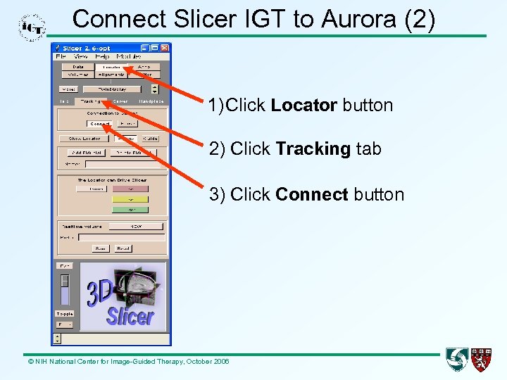 Connect Slicer IGT to Aurora (2) 1) Click Locator button 2) Click Tracking tab