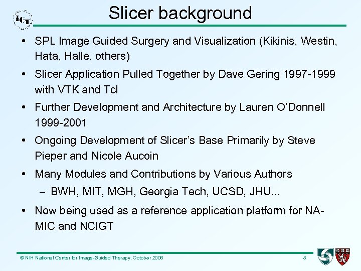 Slicer background • SPL Image Guided Surgery and Visualization (Kikinis, Westin, Hata, Halle, others)