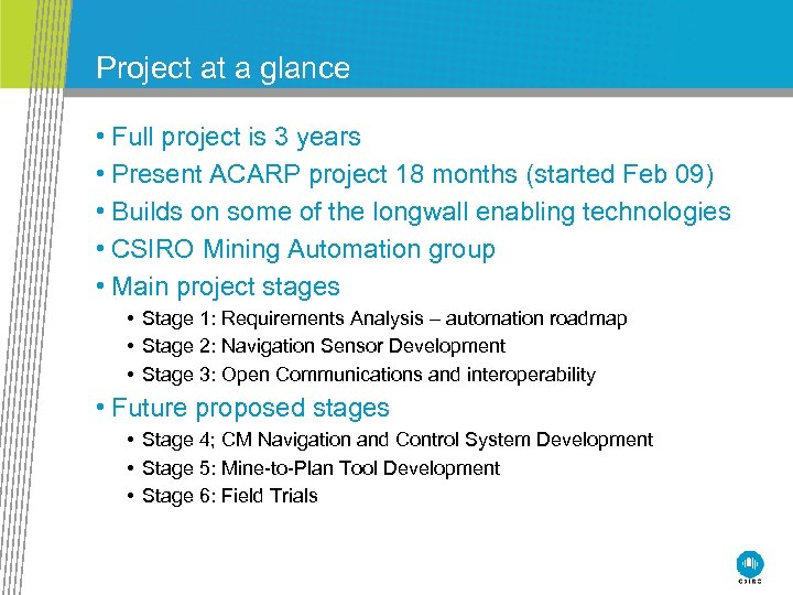 Project at a glance • Full project is 3 years • Present ACARP project